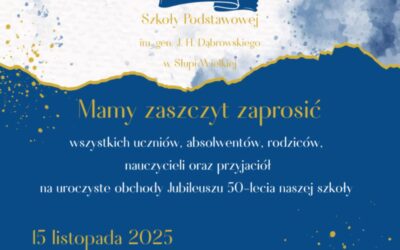 50-lecie Szkoły Podstawowej im. gen. J. H. Dąbrowskiego w Słupi Wielkiej